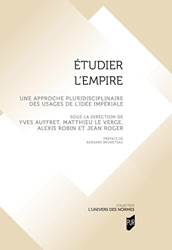 Étudier l'Empire: Une approche pluridisciplinaire des usages de l'idée impériale