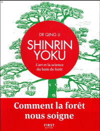 Shinrin Yoku - L'art et la science du bain de forêt - Comment la forêt nous soigne