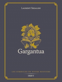 Gargantua (Les symboles de notre histoire)