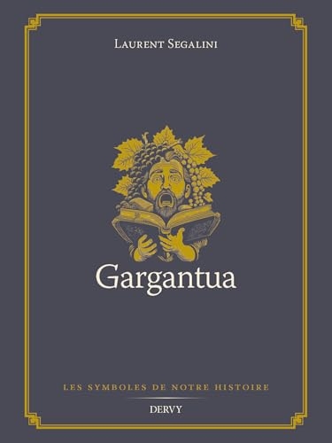 Gargantua (Les symboles de notre histoire)