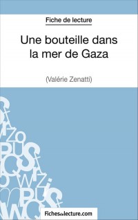 Une bouteille dans la mer de Gaza de Valérie Zénatti (Fiche de lecture) : Analyse complète de l'oeuvre