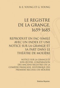 Le Registre de la Grange, 1659-1685, Reproduit en Fac-Simile avec un Index et une Notice Sur la Gra