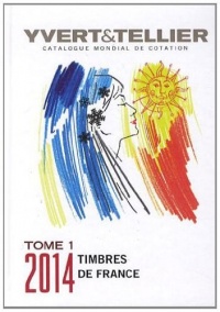 Catalogue de timbres-poste, 118e année : Tome 1, France, émissions générales des colonies