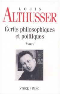 Ecrits philosophiques et politiques : Tome 1