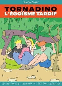 Tornadino l'égoïsme tardif