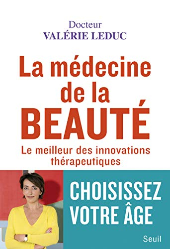 La Médecine de la beauté - Le meilleur des innovations thérapeutiques