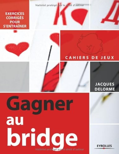 Gagner au bridge. Exercices corrigés pour s'entraîner.