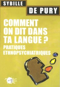 Comment on dit dans ta langue ? Pratiques ethnopsychiatriques