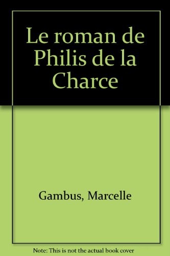 Le roman de Philis de la Charce