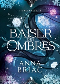 Le baiser des ombres: Tenebräe, tome 2