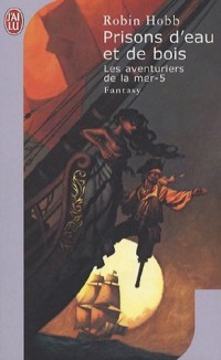 Les Aventuriers de la mer, Tome 5 : Prisons d'eau et de bois