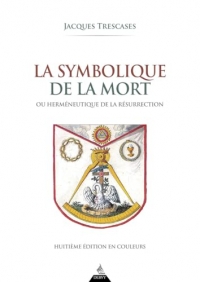 La Symbolique de la mort - ou herméneutique de la résurrection