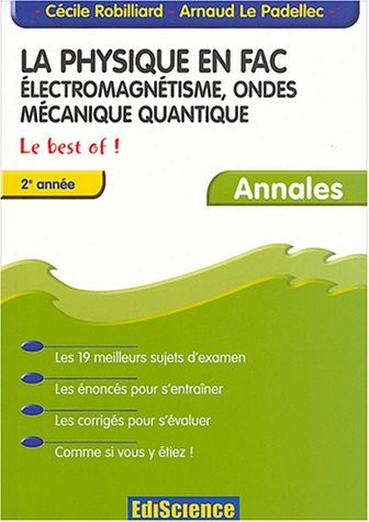 La Physique en Fac : Électromagnétisme, ondes, mécanique quantique - Le Best Of ! - 2e année
