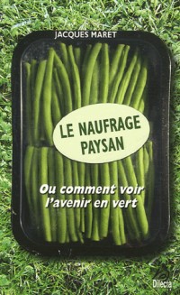 Le naufrage paysan : Ou comment voir l'avenir en vert
