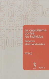Le capitalisme contre les individus ? : Repères altermondialistes