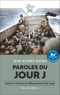 Paroles du jour J: Lettres et carnets du Débarquement, été 1944