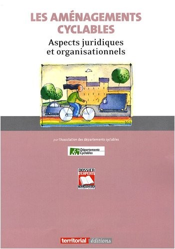 Les Amenagements Cyclables - Aspects Juridiques et Operationnels