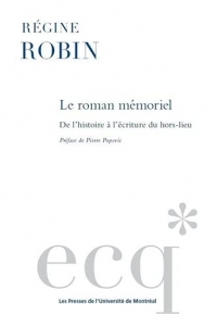 LE ROMAN MEMORIEL : DE L HISTOIRE A L ECRITURE DU HORS-LIEU