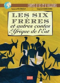 Les six frères : Et autres contes de l'Afrique de l'Est