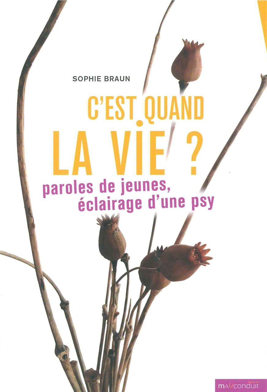 C'est quand la vie ? : Paroles de jeunes, éclairage d'une psy