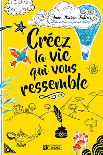 Créez la vie qui vous ressemble