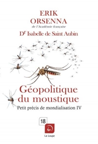 Petit précis de mondialisation, Tome 4 : Géopolitique du moustique