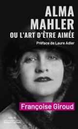 Alma Mahler ou l'art d'être aimée [Poche]