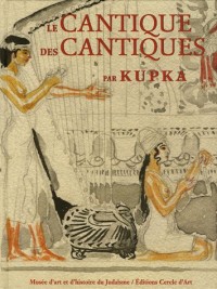 Le Cantique des Cantiques : Par Kupka