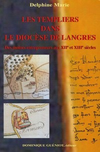 Les Templiers dans le diocèse de Langres : Des moines entreperneurs aux XIIe et XIIIe siècles