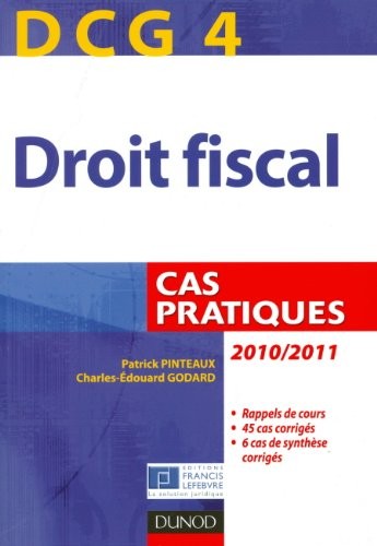 DCG 4 - Droit fiscal 2010/2011 - 4e édition - Cas pratiques