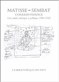 Correspondance Henri Matisse-Marcel Sembat. Une amitié artistique et politique, 1904-1922