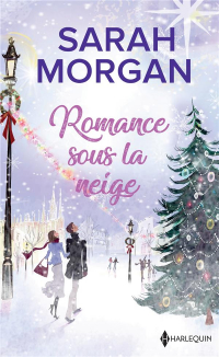 Romance sous la neige: Un Noël dans ses bras - Un enfant pour Noël