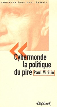 Cybermonde, la politique du pire