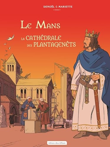 Le Mans La Cathédrale des Plantagenêts