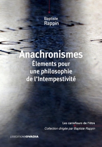 Anachronismes: Éléments pour une philosophie de l’intempestivité