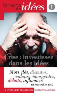 Panorama des idées, n° 1 : Crise - Investissez dans les idées