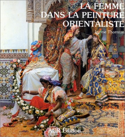 Orientaliste tome 3 : La Femme dans la peinture orientaliste
