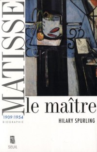 Matisse. Le maître, vol. 2 (1909-1954)