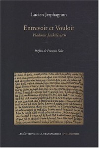 Entrevoir et Vouloir : Jankelevitch