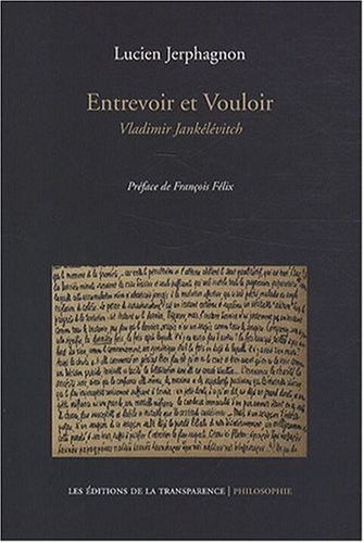 Entrevoir et Vouloir : Jankelevitch