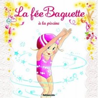 La Fée Baguette a la Piscine