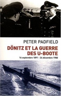 Dönitz et la guerre des U-Boote