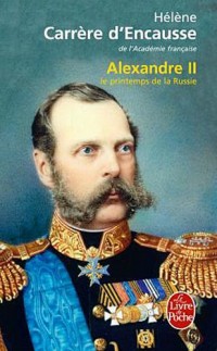 Alexandre II : le printemps de la Russie