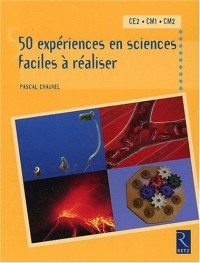 50 expériences en sciences faciles à réaliser