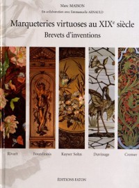 Marqueteries virtuoses au XIXe siècle : Brevets d'inventions