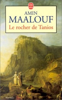 Le rocher de Tanios - Prix Goncourt 1993