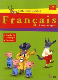 Français, CM1, Cycle 3 : Livre unique