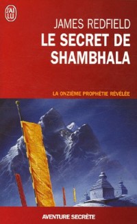 Le secret de Shambhala - La onzième prophétie révélée