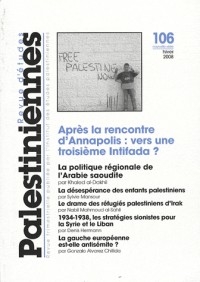 Revue d'études palestiniennes, N° 106, hiver 2008 : Après la rencontre d'Annapolis : vers une troisième Intifada ?