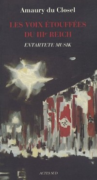 Entartete Musik : Les voix étouffées du IIIe Reich